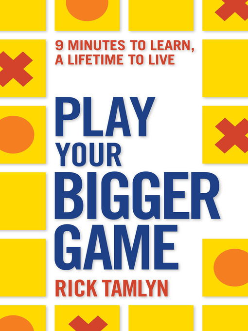 Title details for Play Your Bigger Game by Rick Tamlyn - Available